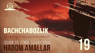 19 | Bachchabozlik | Harom amallar