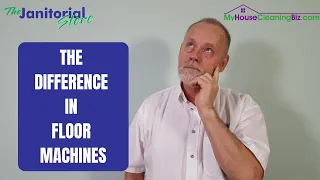 The Difference in Floor Machines | The Janitorial Store