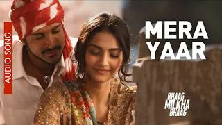 Mera Yaar-Audio Song | Bhaag Milkha Bhaag | Farhan Akhtar, Sonam Kapoor | Javed Bashir |