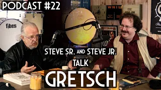 Maxwell Drums Podcast #22 - Steve Sr. and Steve Jr. Talk GRETSCH