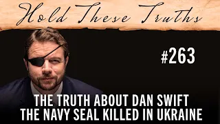 The Truth About Dan Swift, the Navy SEAL Killed in Ukraine