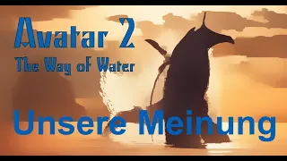 AVATAR 2 - The Way of Water | Kritik (SPOILER!)