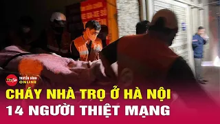 Cháy nhà trọ 5 tầng ở Hà Nội, nhiều người thương vong | Tin24h