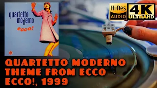 Quartetto Moderno - Theme From Ecco (Ecco!), 1999, Vinyl video 4K, 24bit/96kHz