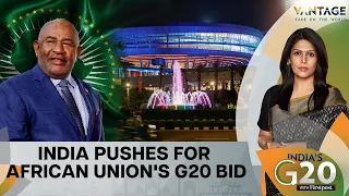 India Wants the African Union to Join the G20 | Vantage with Palki Sharma