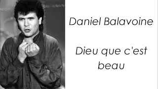 Daniel Balavoine - Dieu que c'est beau - Paroles