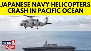 Japanese Navy Helicopters Crash In Pacific Ocean In The South Of Tokyo | Japan News | N18V | News18