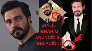 Halil İbrahim announced his relationship!
