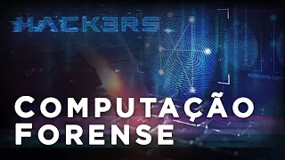 HACKERS - COMPUTAÇÃO FORENSE