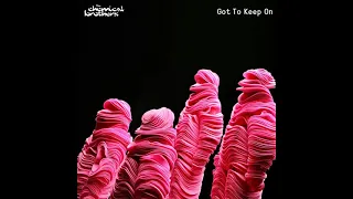 The Chemical Brothers - Got To Keep On