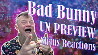 First Listen Bad Bunny - UN PREVIEW (Sirius Reactions!!!)