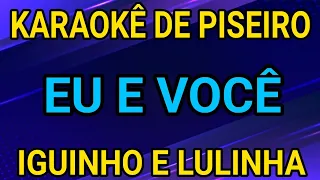 KARAOKÊ - EU E VOCÊ - IGUINHO E LULINHA