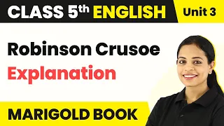 Class 5 English Unit 3 | Robinson Crusoe Explanation | Class 5 English