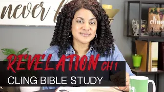 REVELATION - Ch. 1 | Cling Bible Study | Come Study With Me