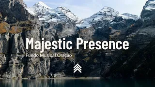 Majestic Presence | Spontaneous Instrumental Worship | Fundo Musical para Oração - Pad + Piano