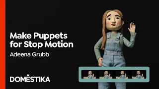 Introduction to Puppet Making for Stop Motion - Course by Adeena Grubb | Domestika English