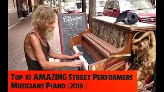 Top 10 AMAZING Street Performers Musicians Piano (2018 )