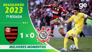 FLAMENGO 1 X 0 CORINTHIANS | MELHORES MOMENTOS | 7ª RODADA BRASILEIRÃO 2023 | ge.globo