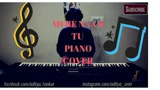 Zero - Mere Naam Tu (Ajay atul) - (cover piano)