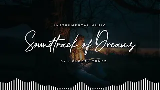 GlobalTunez - Soundtrack of Dreams ( Official Instrumental Music )