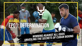 DEFYING THE ODDS | How Elite Cuban Boxers put me into the ring | EP01: DETERMINATION