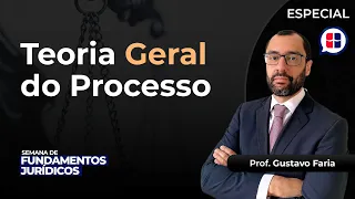 Teoria Geral do Processo | Prof. Gustavo Faria