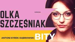 Antoni Syrek-Dąbrowski BITY 5: Olka Szczęśniak