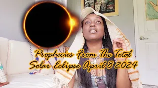 Total Solar Eclipse Prophecies and Predictions That Follow April 8 2024