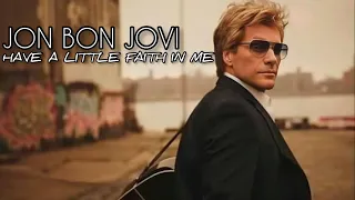 Jon Bon Jovi | Have A Little Faith In Me