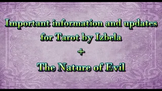 Important information and updates for Tarot by Izabela + The Nature of Evil