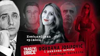 LOVCI NA UBICE (NEOBJAVLJENA EPIZODA) - Gordana Josifović i paklena osveta Miodraga Karalića‼