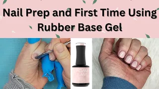 My Nail Prep Routine l First Time Trying Rubber Base Gel