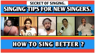 How To Sing Better | Singing Tips By Singers | Ft. J.Ali, S.Nigam, L.Mangeshkar, S.Ghoshal, A.Singh🔥