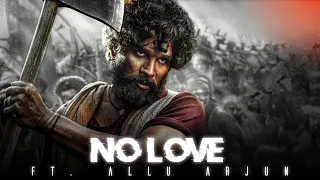 No Love Ft. Allu Arjun 🥵 | Allu Arjun Ft. No love 🔥 | No Love Edit | Allu Arjun | #edit #alluarjun 🔥