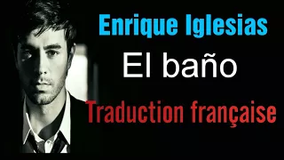 Enrique Iglesias - EL BAÑO ft. Bad Bunny Traduction Français (Paroles)