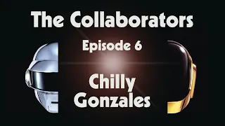 Daft Punk - The Collaborators - Episode 6 - Chilly Gonzales (Official Video)