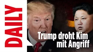 Donald Trump droht Kim mit Angriff auf Nordkorea- BILD Daily live 09.08.17