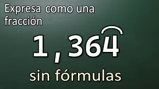 PASAR UN NÚMERO DECIMAL PERIÓDICO A FRACCIÓN