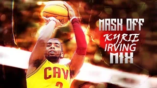 Kyrie Irving Mix - Mask Off ᴴᴰ