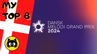 🇩🇰 Dansk Melodi Grand Prix 2024 · MY TOP 8 · Eurogatito