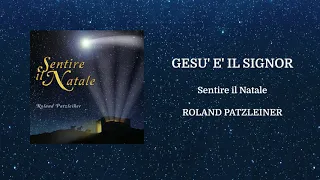 Roland Patzleiner - Gesù è il Signor (Official Audio)