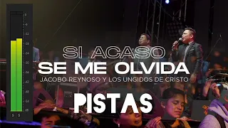 si acaso se me olvida GRUPO UNGIDOS y jacobo reynoso pista