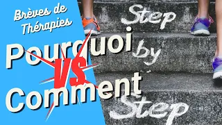 Comment Avancer dans le Travail sur Soi : Passer du "Pourquoi" au "Comment"