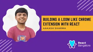 Building a Loom like chrome extension with React by Aakash Sharma