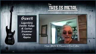 The This Is Metal Show with Legendary Guest Cactus/Vanilla Fudge Drummer Carmine Appice