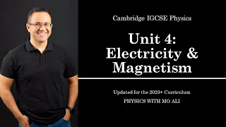 IGCSE Physics Revision: Unit 4 Electricity & Magnetism | for Cambridge IGCSE 2023 Syllabus