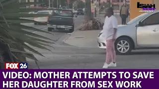 VIDEO: Mother attempts to save her daughter from sex work