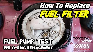 How To Replace FUEL FILTER | TEST FUEL PUMP | Check Fuel Pressure Regulator O-RING TOYOTA VIOS YARIS