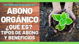 ¿Qué es el ABONO ORGÁNICO? 🤔 Tipos y Beneficios (EXPLICACIÓN RÁPIDA)