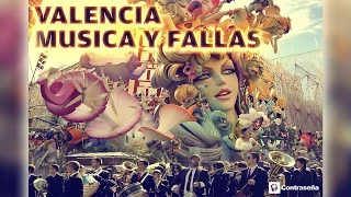 VALENCIA MUSICA Y FALLAS, Musica Fallera, Pasodobles, Musica de Fallas, Himno, Valencia Fallas